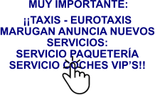 ¡¡TAXIS - EUROTAXIS MARUGAN ANUNCIA NUEVOS SERVICIOS: SERVICIO PAQUETERÍA SERVICIO COCHES VIP’S!! MUY IMPORTANTE: